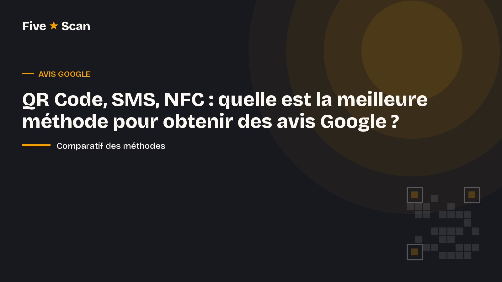 QR Code, SMS, NFC : quelle est la meilleure méthode pour obtenir des avis Google ?