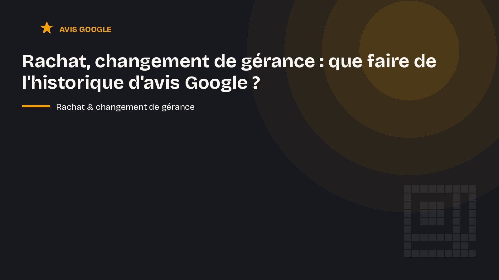 Rachat, changement de gérance : que faire de l'historique d'avis Google ?
