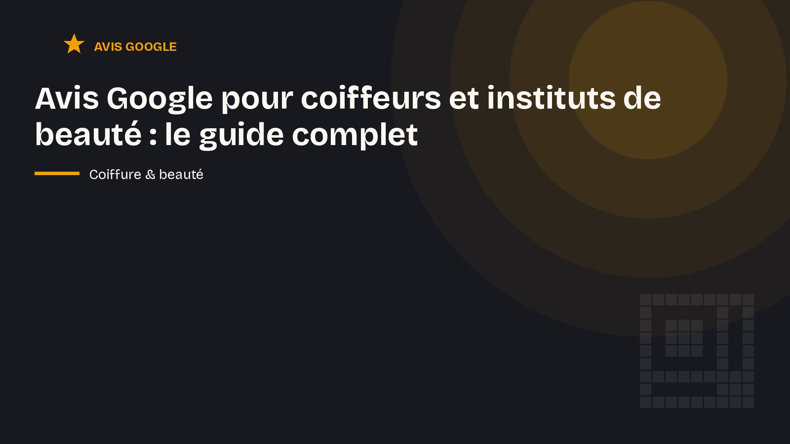 Avis Google pour coiffeurs et instituts de beauté : le guide complet