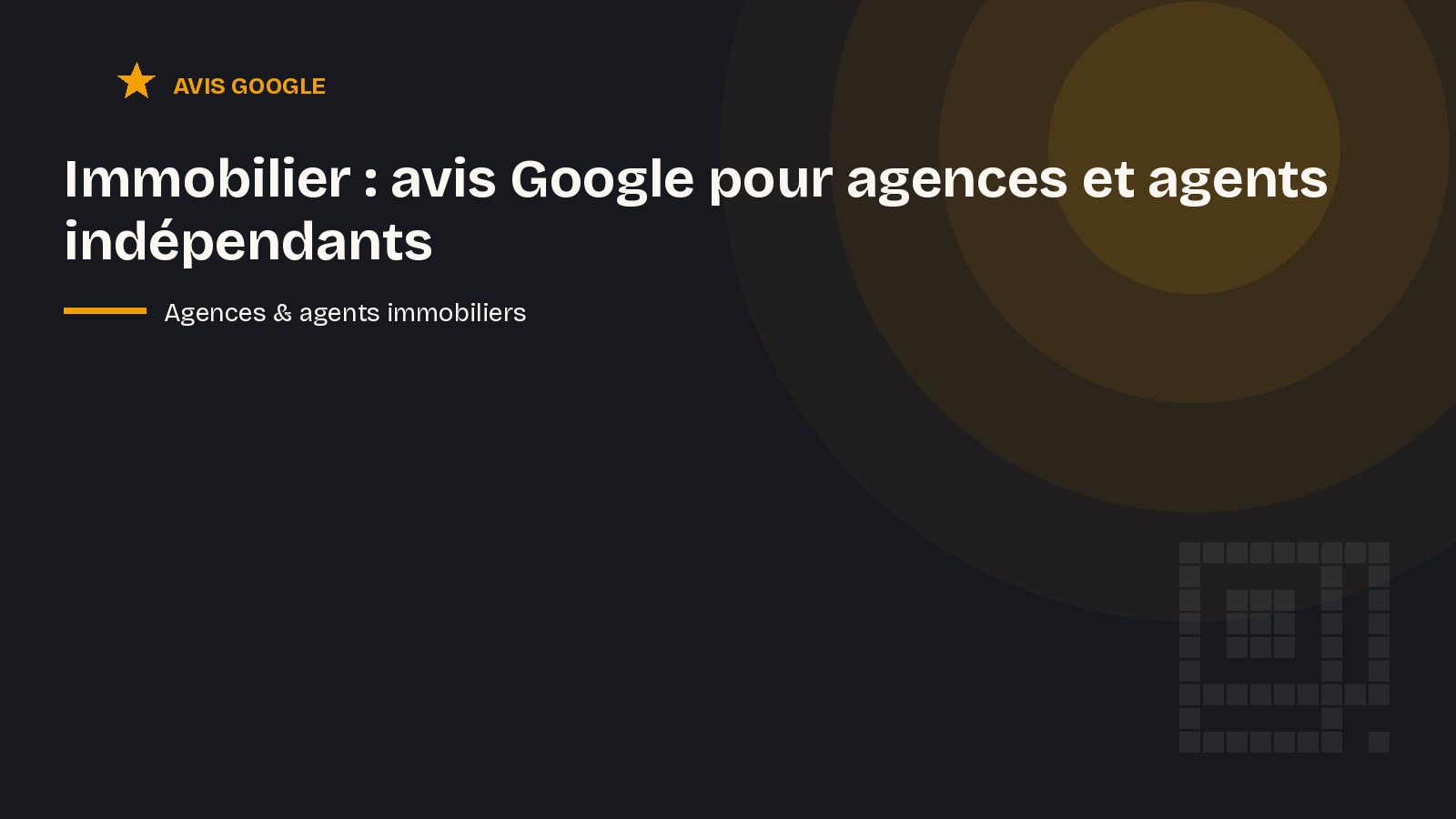 Immobilier : avis Google pour agences et agents indépendants