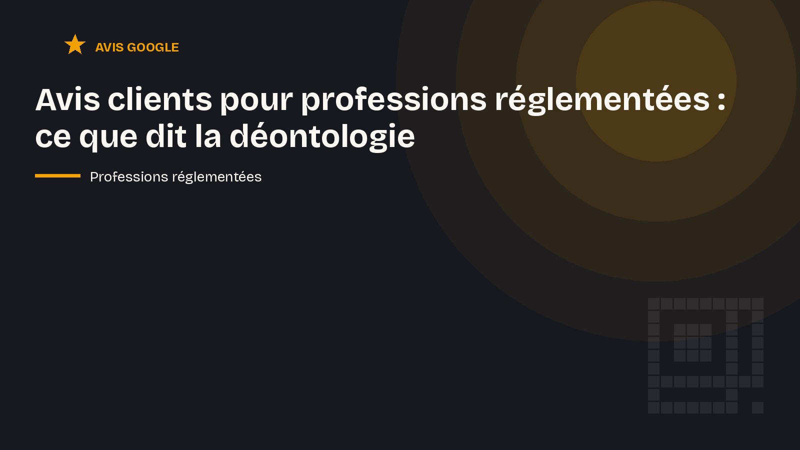 Avis clients pour professions réglementées : ce que dit la déontologie
