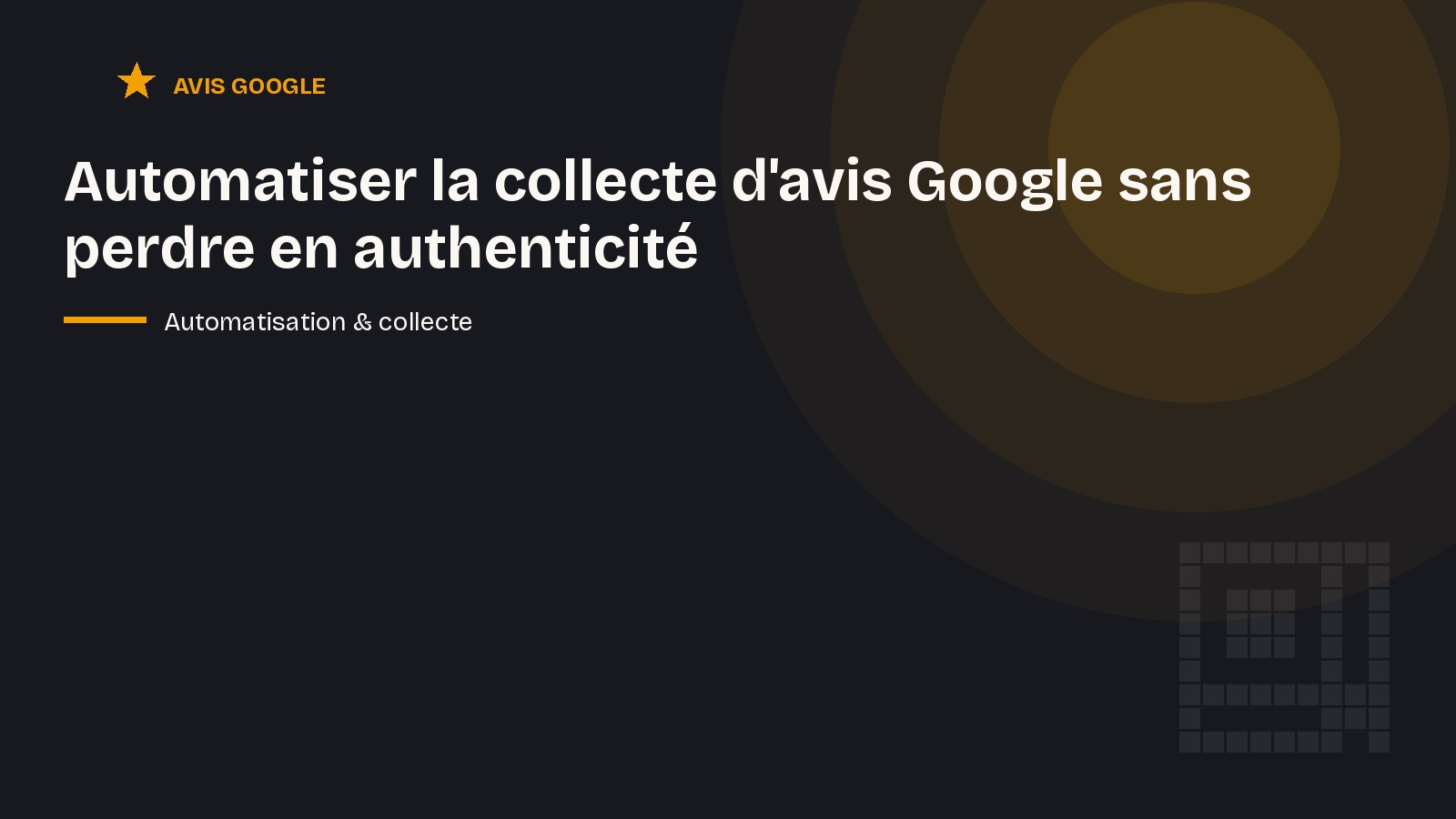 Automatiser la collecte d'avis Google sans perdre en authenticité